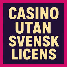Casino utan svensk licens Ditt ultimata guide till nya möjligheter Casino utan svensk licens Ditt ultimata guide till nya möjligheter